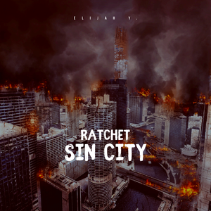 Ratchet Sin City by Elijah Y.